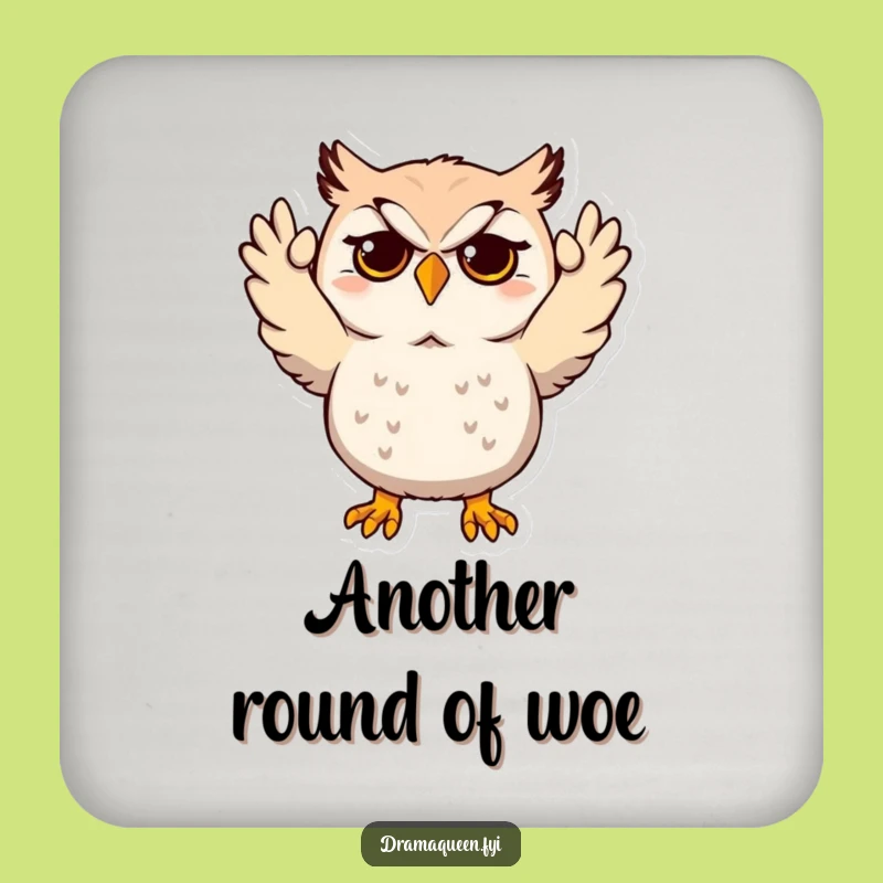 Funny Drink Coaster: Dramatic Owl Hands Up Funny Gift