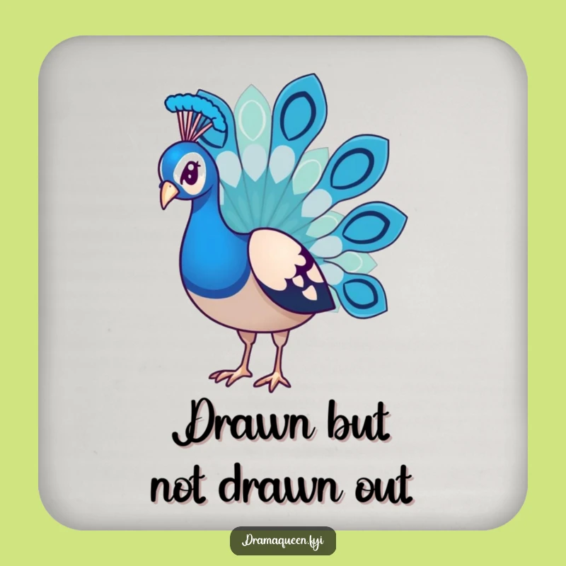 Funny Peacock Coaster - Protect Surfaces with Hilarious Sadness