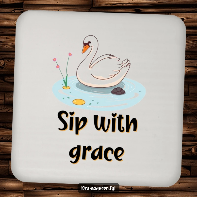 Funny drink coaster with a sassy swan character elegantly gliding on a tiny pond, adding humorous protection.