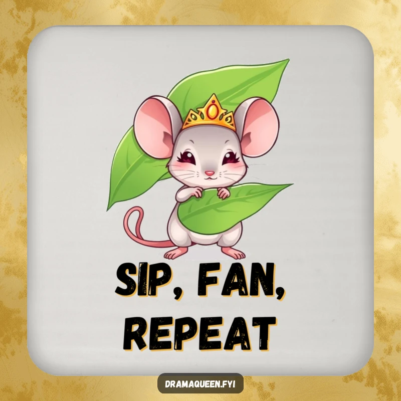 Funny mouse coasters featuring a tiny mouse with a tiara fanning herself. Protects surfaces with regal humor, great for gifting.