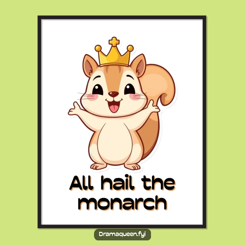 Funny Royal Squirrel Poster: Majestic Crowned Rodent, Cheerful Grand Gesture, Hilarious Wall Art Gift