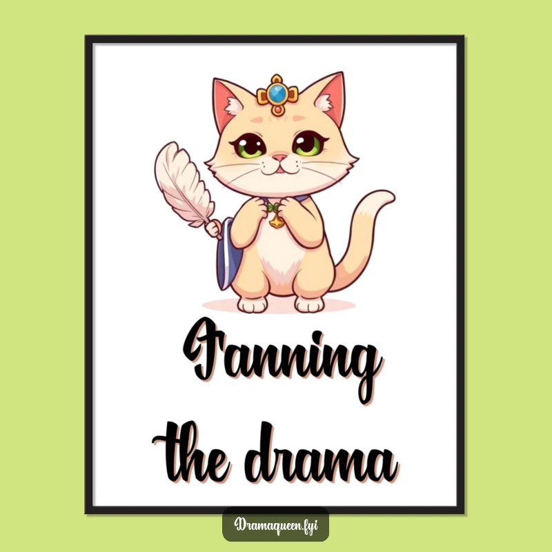 Funny Cat Fanning Poster: Dramatic Wall Art for Regal & Funny Spaces!