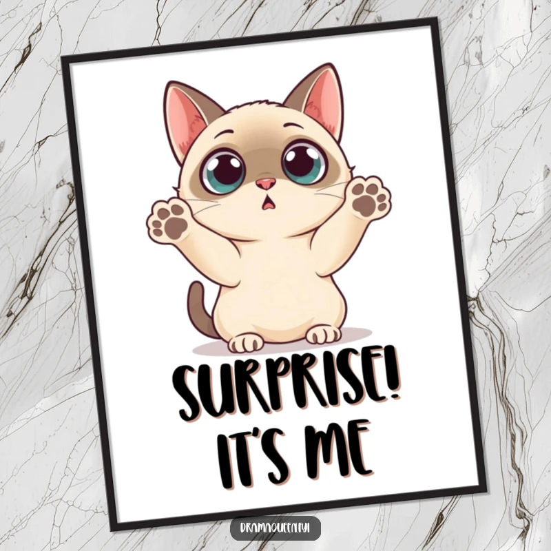 Funny Poster: Siamese cat expressing extreme surprise with wide, staring eyes and paws up in the air.