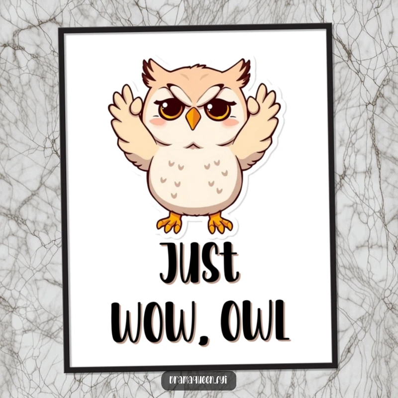 Funny Owl Poster capturing a dramatic character in a comical pose of mock despair, ideal for humorous and expressive wall decor.