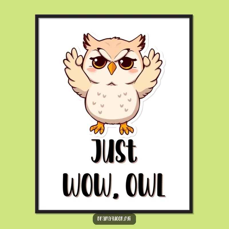 Funny Owl Poster: Dramatic Mock Despair Wall Art Funny Gift
