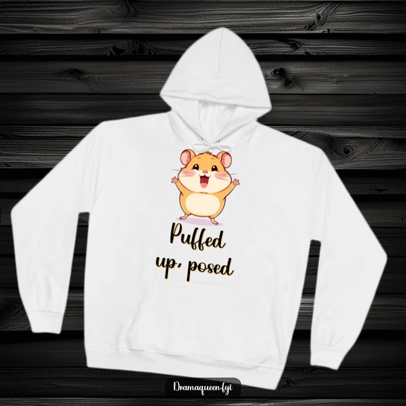Funny Hamster Pose Hoodie: A happy hamster striking a dramatic pose with cheeks puffed out, offering cozy humor.