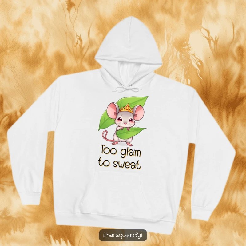 Funny hoodie with a tiny mouse wearing a tiara, fanning dramatically with a leaf. Comfortable and humorous, great for gifting.