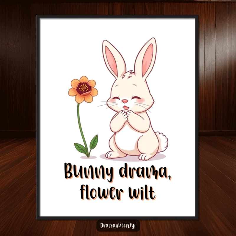 Funny Free Printable Wall Art of a bunny dramatically clutching its chest while looking with deep sorrow at a wilting flower.