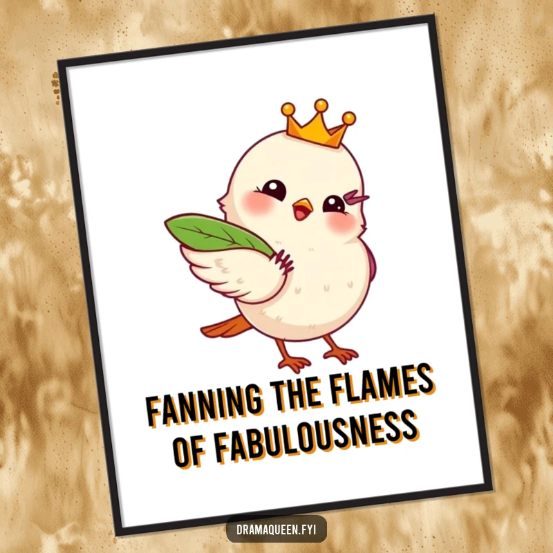 Funny Free Printable Wall Art: A bird wearing a tiny crown dramatically fans itself with a leaf, exuding fabulousness.