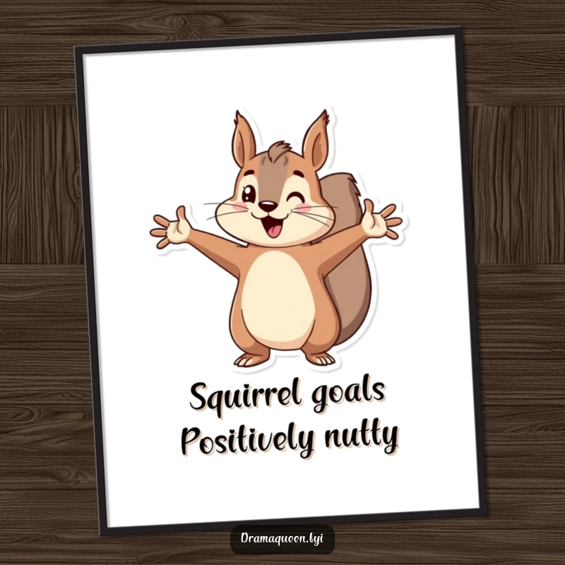 Funny Free Printable Wall Art: Cheerful squirrel striking a dramatic pose with one paw on its hip, downloadable art.