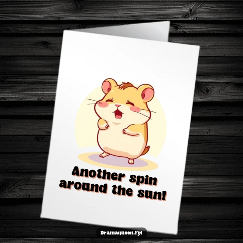 Funny Free Printable Birthday Card: A hamster comically spinning in a tiny spotlight, looking slightly flustered but energetic. A chaotic celebration.