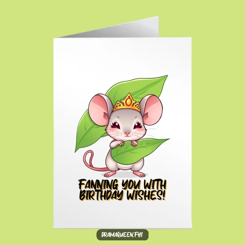 Free Printable Funny Birthday Card: Mouse Queen Hilarious Downloadable Gift