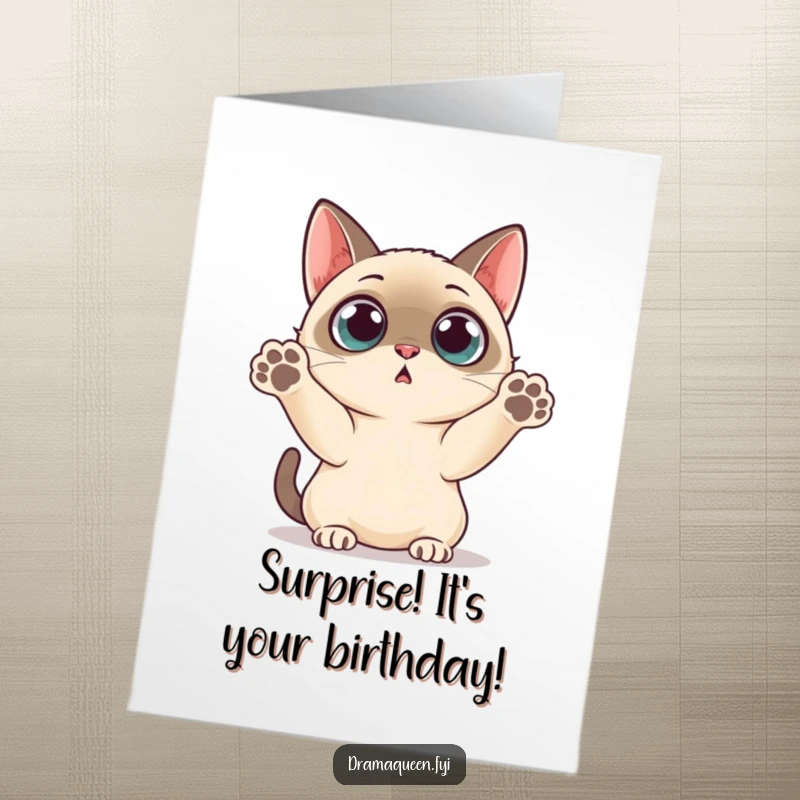Funny Free Printable Birthday Card: A Siamese cat with huge eyes throws its paws up in utter astonishment.
