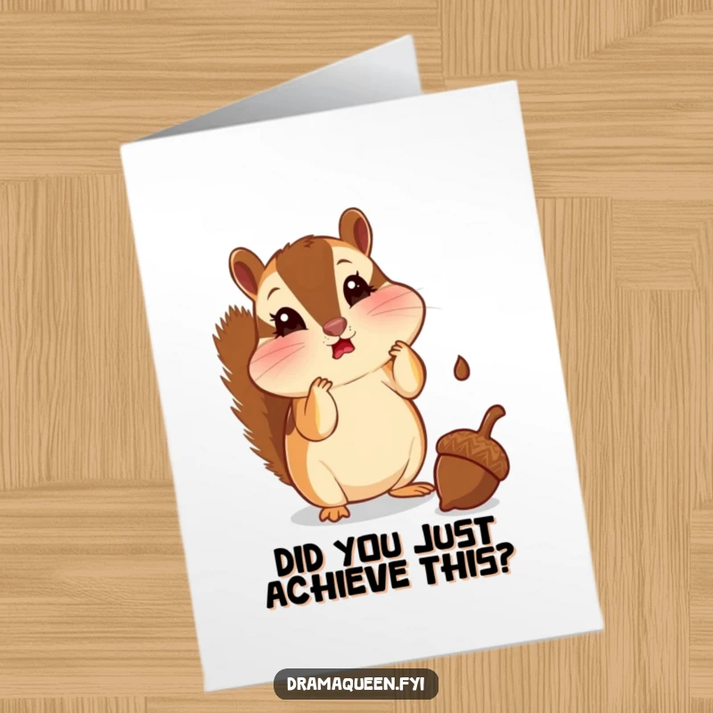 Funny Free Printable Congratulations Card: A curious chipmunk with puffed cheeks wide-eyed in shock at a falling acorn.