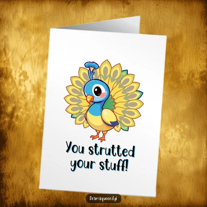 Funny Free Printable Congrats Card: Peacock proudly displays its giant, colorful tail feathers in a spectacular show.