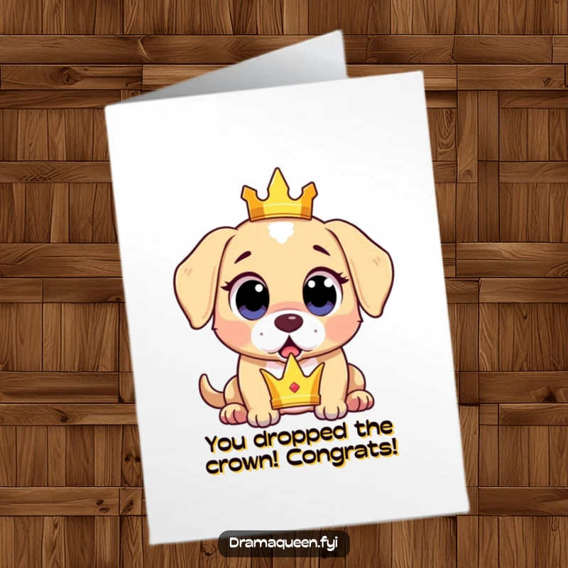Free Printable Congratulations Card: Surprised puppy accidentally drops a tiny crown, eyes wide.