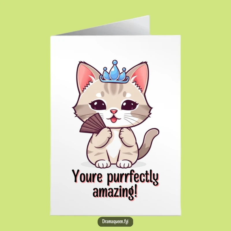 Free Printable Funny Congrats Card: Drama Queen Cat Fanning Tiara Diva Downloadable