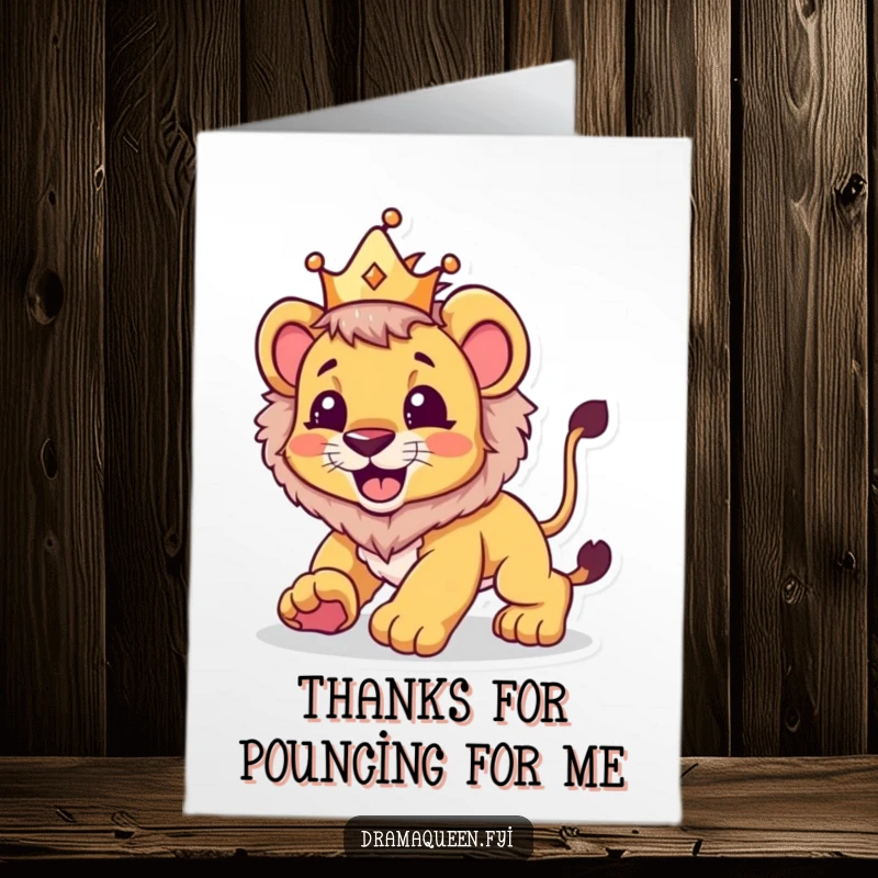 Funny Free Printable Thank You Card: A beaming lion cub wearing a small crown playfully pounces gratefully.
